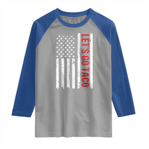 Funny Let's Go Taco Raglan Shirt Stars and Stripes Political Satire TS02 Sport Gray Royal Print Your Wear