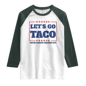 Funny Let's Go Taco Raglan Shirt Tacos for President Humor TS02 White Dark Forest Green Print Your Wear