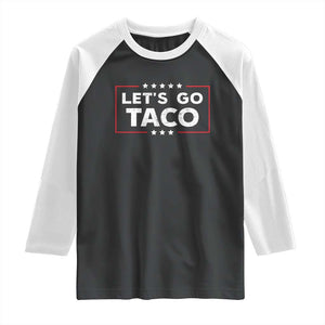 Funny Let's Go Taco Raglan Shirt Vintage Star Stripes TS11 Black White Print Your Wear