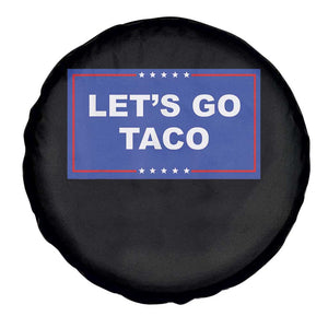 Funny Let's Go Taco Spare Tire Cover Trump Always Chickens Out Tacos Humor TS02 Print Your Wear
