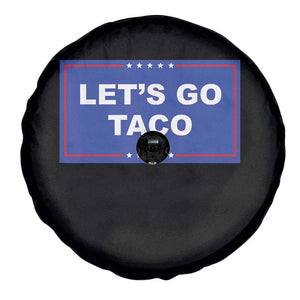 Funny Let's Go Taco Spare Tire Cover Trump Always Chickens Out Tacos Humor TS02 Print Your Wear