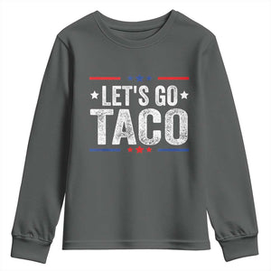 Funny Lets Go Taco Youth Sweatshirt Trump Always Chickens Out Humor American Flag TS02 Dark Heather Print Your Wear