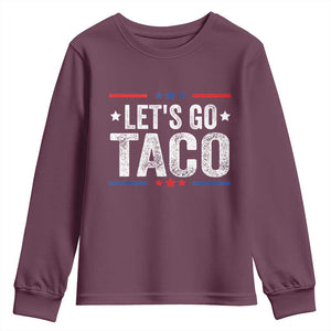 Funny Lets Go Taco Youth Sweatshirt Trump Always Chickens Out Humor American Flag TS02 Maroon Print Your Wear