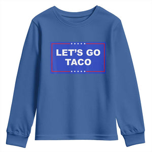 Funny Let's Go Taco Youth Sweatshirt Trump Always Chickens Out Tacos Humor TS02 Royal Blue Print Your Wear