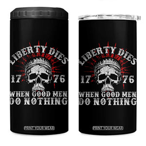 Funny Liberty Dies 1776 When Good Men Do Nothing 4 in 1 Can Cooler Tumbler US History Statue Of Liberty TS11 One Size: 16 oz Black Print Your Wear