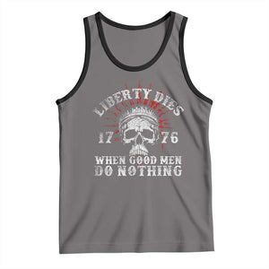 Funny Liberty Dies 1776 When Good Men Do Nothing Tank Top US History Statue Of Liberty TS11 Deep Heather Black Print Your Wear
