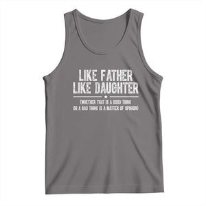 Funny Like Father Like Daughter Whether That Is A Good Thing Tank Top Girl Dad Fathers Day TS11 Deep Heather Print Your Wear