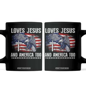 Funny Loves Jesus And America Too Coffee Mug 4th Of July Patriotic Christian Eagle American Flag TS11 Black Print Your Wear