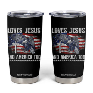 Funny Loves Jesus And America Too Tumbler Cup 4th Of July Patriotic Christian Eagle American Flag TS11 Black Print Your Wear