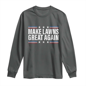 Funny Make Lawns Great Again Long Sleeve Shirt Lawn Mower Dad Gardener TS11 Dark Heather Print Your Wear