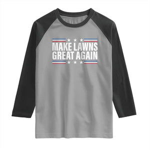 Funny Make Lawns Great Again Raglan Shirt Lawn Mower Dad Gardener TS11 Sport Gray Black Print Your Wear
