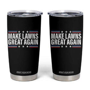 Funny Make Lawns Great Again Tumbler Cup Lawn Mower Dad Gardener TS11 Black Print Your Wear