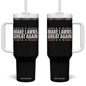 Funny Make Lawns Great Again Tumbler With Handle Lawn Mower Dad Gardener TS11 One Size: 40 oz Black Print Your Wear