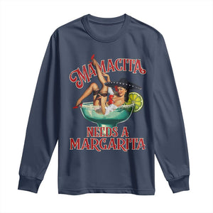 Funny Mamacita Needs A Margarita Long Sleeve Shirt Magarita Cocktail Mexican Pin Up Girl TS11 Navy Print Your Wear