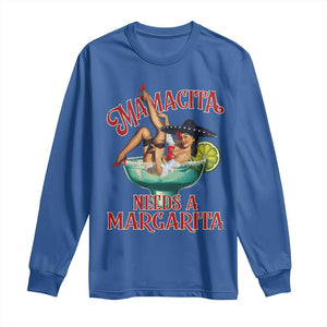Funny Mamacita Needs A Margarita Long Sleeve Shirt Magarita Cocktail Mexican Pin Up Girl TS11 Royal Blue Print Your Wear