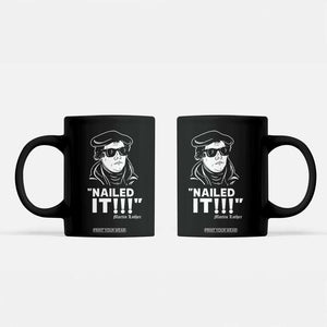 Funny Martin Luther Nailed It Coffee Mug TS09 Black Print Your Wear