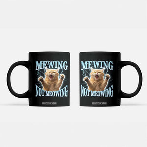 Funny Meme Cat Mewing Not Meowing Coffee Mug TS09 Black Print Your Wear