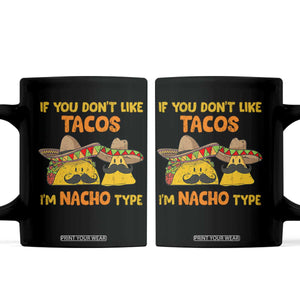 Funny Mexican Coffee Mug Adult Humor Mexican Food Taco Nacho TS10 Black Print Your Wear
