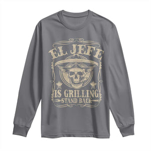 Funny Mexican Dad Long Sleeve Shirt El Jefe Grilling Stand Back TS10 Charcoal Print Your Wear
