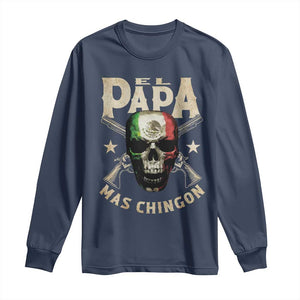 Funny Mexican Dad Long Sleeve Shirt El Papa Mas Chingon Vintage Mexico Skull TS11 Navy Print Your Wear