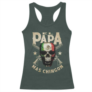 Funny Mexican Dad Racerback Tank Top El Papa Mas Chingon Vintage Mexico Skull TS11 Dark Forest Green Print Your Wear