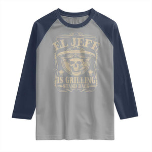 Funny Mexican Dad Raglan Shirt El Jefe Grilling Stand Back TS10 Sport Gray Navy Print Your Wear