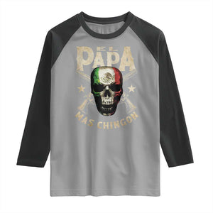 Funny Mexican Dad Raglan Shirt El Papa Mas Chingon Vintage Mexico Skull TS11 Sport Gray Black Print Your Wear