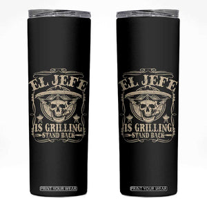 Funny Mexican Dad Skinny Tumbler El Jefe Grilling Stand Back TS10 Black Print Your Wear