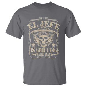 Funny Mexican Dad T Shirt El Jefe Grilling Stand Back TS10 Charcoal Print Your Wear