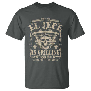 Funny Mexican Dad T Shirt El Jefe Grilling Stand Back TS10 Dark Heather Print Your Wear