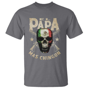 Funny Mexican Dad T Shirt El Papa Mas Chingon Vintage Mexico Skull TS11 Charcoal Print Your Wear