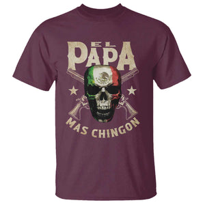 Funny Mexican Dad T Shirt El Papa Mas Chingon Vintage Mexico Skull TS11 Maroon Print Your Wear