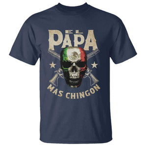Funny Mexican Dad T Shirt El Papa Mas Chingon Vintage Mexico Skull TS11 Navy Print Your Wear