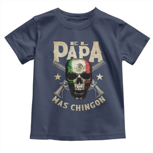 Funny Mexican Dad Toddler T Shirt El Papa Mas Chingon Vintage Mexico Skull TS11 Navy Print Your Wear