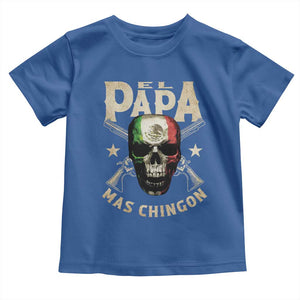 Funny Mexican Dad Toddler T Shirt El Papa Mas Chingon Vintage Mexico Skull TS11 Royal Blue Print Your Wear