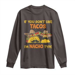 Funny Mexican Long Sleeve Shirt Adult Humor Mexican Food Taco Nacho TS10 Dark Chocolate Print Your Wear