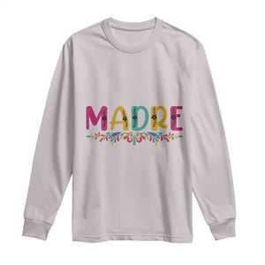 Funny Mexican Spanish Latina Mom Madre Long Sleeve Shirt Mexican Flowers TS11 Ice Gray Print Your Wear