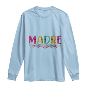 Funny Mexican Spanish Latina Mom Madre Long Sleeve Shirt Mexican Flowers TS11 Light Blue Print Your Wear