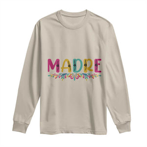 Funny Mexican Spanish Latina Mom Madre Long Sleeve Shirt Mexican Flowers TS11 Sand Print Your Wear