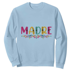 Funny Mexican Spanish Latina Mom Madre Sweatshirt Mexican Flowers TS11 Light Blue Print Your Wear