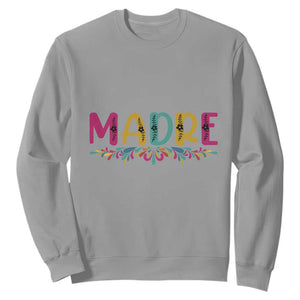 Funny Mexican Spanish Latina Mom Madre Sweatshirt Mexican Flowers TS11 Sport Gray Print Your Wear