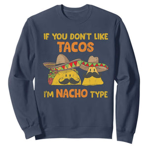 Funny Mexican Sweatshirt Adult Humor Mexican Food Taco Nacho TS10 Navy Print Your Wear