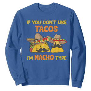 Funny Mexican Sweatshirt Adult Humor Mexican Food Taco Nacho TS10 Royal Blue Print Your Wear