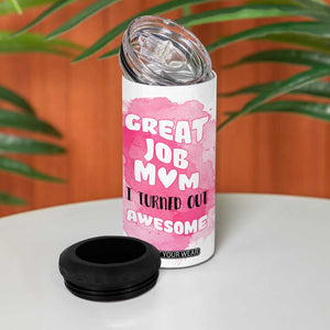 Funny Mom Mothers Day Gift 4 in 1 Can Cooler Tumbler Great Job Mom Turned Out Awesome TB10 Print Your Wear