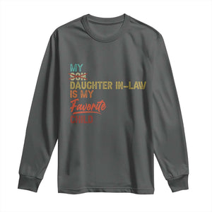 Funny My Daughter In Law Is My Favorite Child Long Sleeve Shirt Family Humor TS11 Dark Heather Print Your Wear