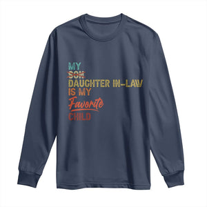 Funny My Daughter In Law Is My Favorite Child Long Sleeve Shirt Family Humor TS11 Navy Print Your Wear