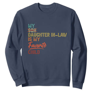 Funny My Daughter In Law Is My Favorite Child Sweatshirt Family Humor TS11 Navy Print Your Wear