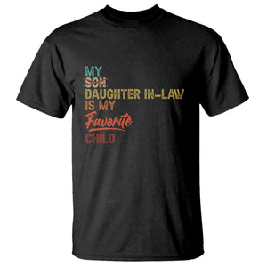 Funny My Daughter In Law Is My Favorite Child T Shirt Family Humor TS11 Black Print Your Wear