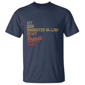 Funny My Daughter In Law Is My Favorite Child T Shirt Family Humor TS11 Navy Print Your Wear