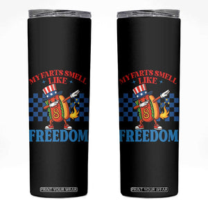 Funny My Farts Smell Like Freedom Skinny Tumbler July 4th Hot Dog Lover TS11 Black Print Your Wear